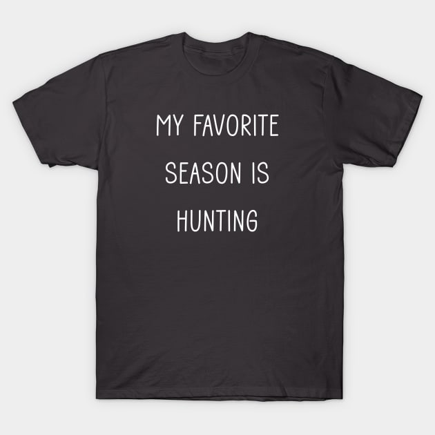 My Favorite Season is Hunting T-Shirt by Tomorrowland Arcade